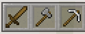 Wooden Sword, stone Axe and iron Pickaxe