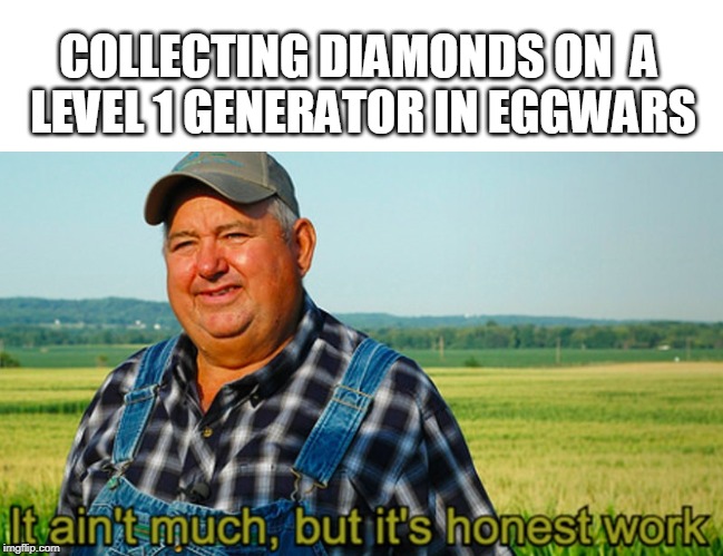 Diamonds honest work meme.jpg