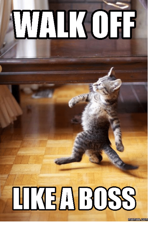 walk-off-like-a-boss-memes-com-17721448.png