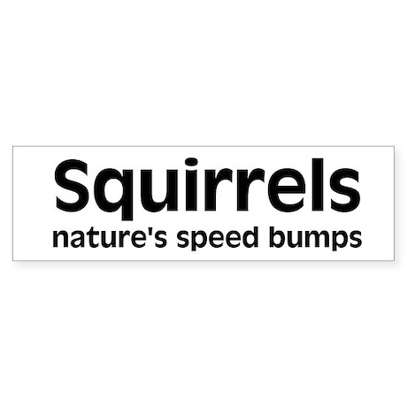 squirrels_natures_speed_bumps_bumper_sticker.jpg