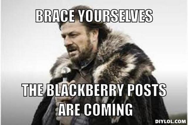 339486d1425736114t-fooling-around-making-blackberry-memes-today-resized_winter-coming-meme-generator-brace-yourselves-blackberry-posts-coming-bd1e90.jpg