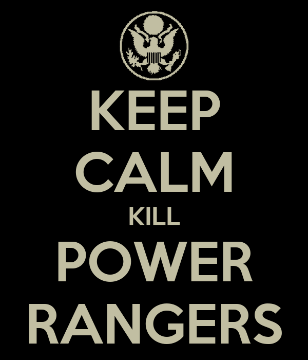 keep-calm-kill-power-rangers.png